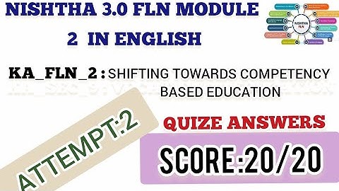 NISHTHA 3.0 FLN MODULE 2 IN ENGLISH/ KA_FLN_2: SHIFTING TOWARDS COMPETENCY BASED EDUCATION