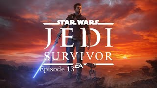 Let's Play Star Wars Jedi Survivor Episode 13 I Have Gotten Even Stronger  Wait...Do You Hear That