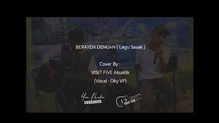 BERAYEN DENGAN | Cover : VISIT'5 Lombok (Vocal Oky)