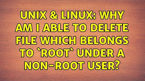 Unix & Linux: Why am I able to delete file which belongs to `root` under a non-root user?