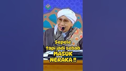 SEPELE ❗Tapi Jadi Sebab Masuk Neraka -  #buyayahya #albahjah