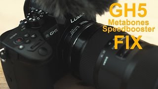 Gh5 & Metabones Speedbooster Xl Freezing Fix Using Sigma 18-35