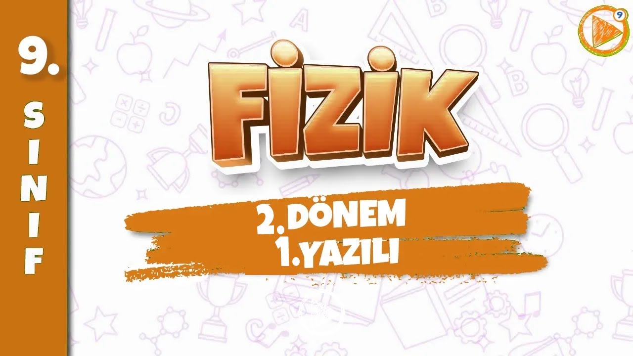 9. SINIF FİZİK YAZILI HAZIRLIK | 2. Dönem 1. Yazılı | 2025