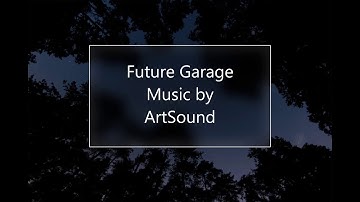 ArtSound - Atmospheric Future Garage Music