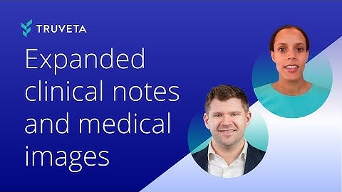 Truveta expands clinical notes and medical images in Truveta Data, using clinical-led AI