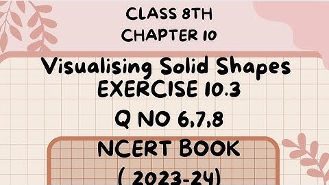 Q no 6,7,8 -Ex 10.3-Solid Shapes-NCERT Maths Class 8th-Chapter10