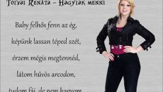 Video thumbnail of "Tolvai Renáta - Hagylak menni [lyrics]"