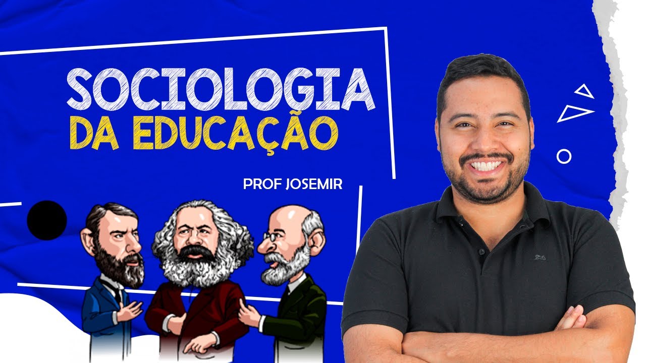 SOCIOLOGIA DA EDUCAÇÃO / RELAÇÃO EDUCAÇÃO E SOCIEDADE [AULA 01]