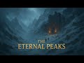 The Eternal Peaks | Epic Fantasy Mountain Music for Focus