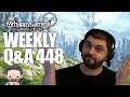 Weekly Q&amp;A - Mondays w/ Mrhappy # 448