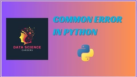 COMMON ERRORS IN PYTHON