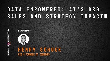 GenerationAI: Data Empowered: AI’s B2B Sales and Strategy Impact with Henry Schuck  |  EP-05