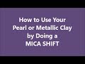 Mica Shift - The How and Why!  by Gayle Thompson