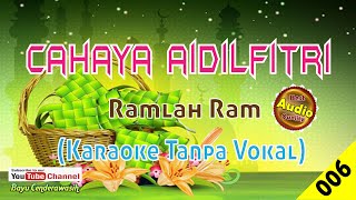 Cahaya Aidilfitri by Ramlah Ram [Original Audio-HQ]| Karaoke Tanpa Vokal