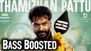Tamizhan Pattu Bass boosted | Eewaran Tamil Songs | Simbu Songs 2021 | Tamil Bass boosted Songs |
