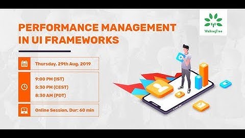Performance Management in UI Frameworks - Webinar | WalkingTree Technologies