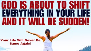 God Is About To Shift Everything In Your Life! (Christian Motivation)