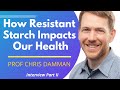 How Resistant Starch Impacts Our Health | Prof Chris Damman Ep2