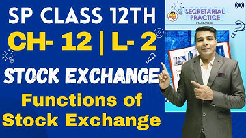 SP Class 12th | Chapter 12 | Stock Exchange | Lecture 2 | Prof. Ajay Vyas |