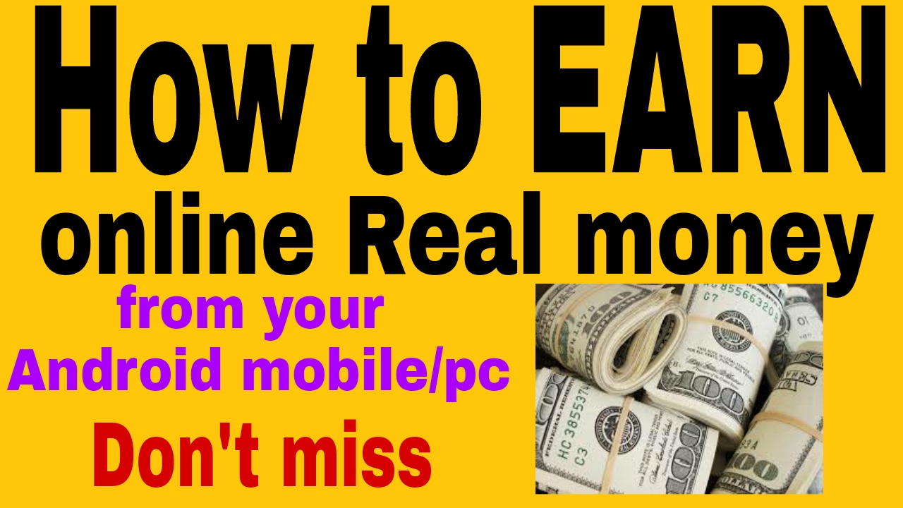 How to earn online money from your android mobile/pc