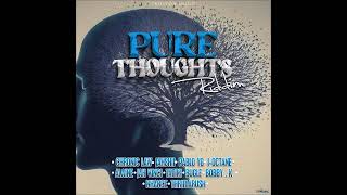 PURE THOUGHTS RIDDIM MIX (FULL) CHRONICLAW BUGLE IOCTANE JAHVINCI ALAINE MAY 2024