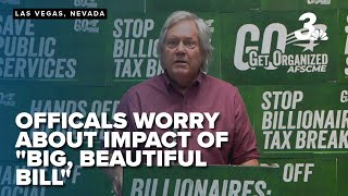 Clark County officials worry about impacts of Trump's proposed 'One Big Beautiful Bill'