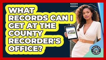 What Records Can I Get At The County Recorder