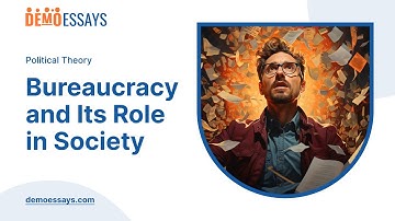 Bureaucracy and Its Role in Society - Essay Example