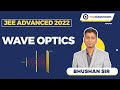 Wave Optics JEE Advanced 2022 | Bhushan Sir | #iitjee #myclassroom