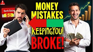 The Biggest Money Mistakes Keeping You Broke | Avoid These Financial Traps!