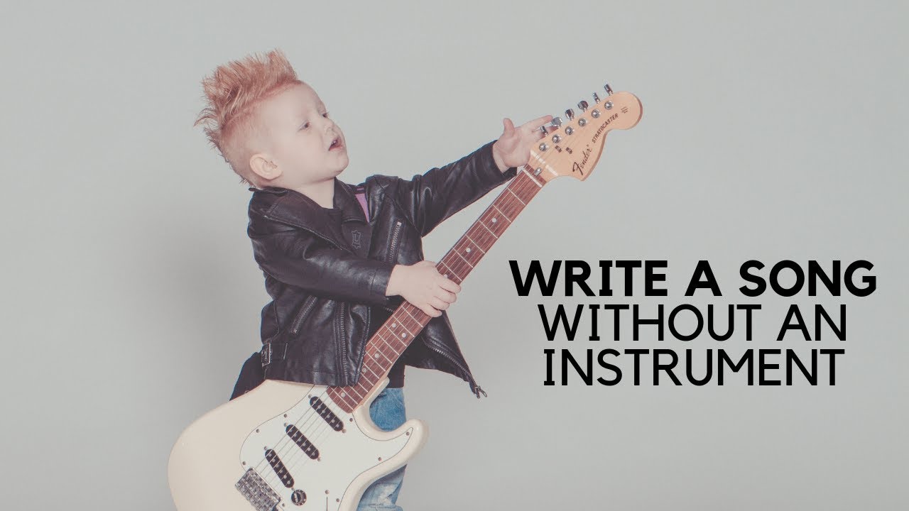 How To Write a Song Without An Instrument