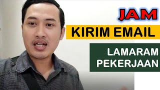 WAKTU YANG TEPAT KIRIM LAMARAN LEWAT EMAIL, cara kirim cv lewat email,  cara kirim lamaran via email