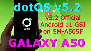 dotOS v5.2 Official for Samsung Galaxy A50 SM-A505F Android 11 GSI