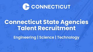 Connecticut State Agencies Talent Recruitment - Engineering | Science | Technology