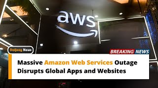 Massive Amazon Web Services Outage Disrupts Global Apps and Websites | AWS Down 2025