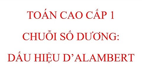 16 Chuỗi số dương: Dấu hiệu D