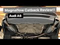 Audi A6 Magnaflow Catback Review!