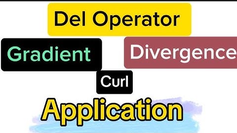 Del Operator | Curl | divergence| Gradient| vector| Scalar| Graduation Physics | Hindi | Urdu