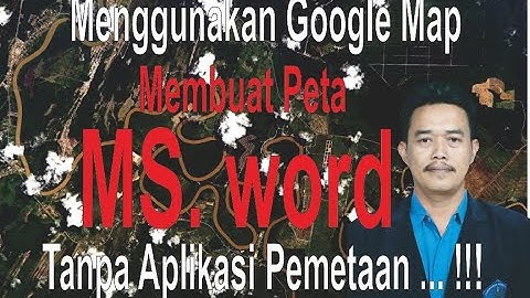 MEMBUAT PETA INTERAKTIF DI MS WORD MENGGUNAKAN GOOGLE MAP