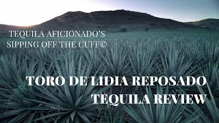 Toro de Lidia Reposado Tequila Review Toro de Lidia Reposado Tequila Review