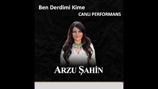 Arzu Şahin L Ben Derdimi Kime Yanam