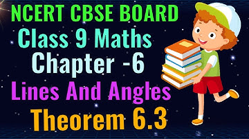 Theorem: 6.3 Chapter:6 Lines And Angles | Ncert Maths Class 9 | Cbse