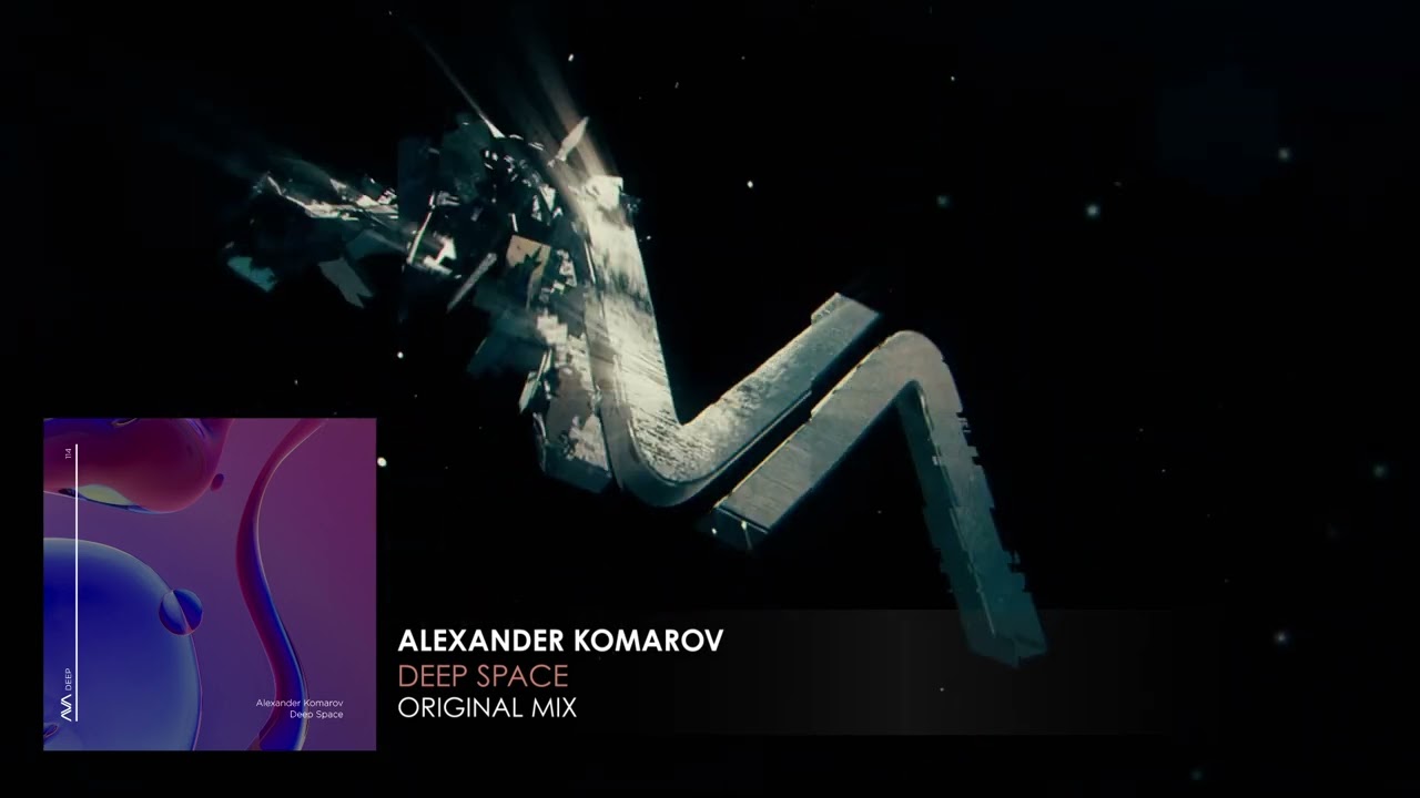 Watch Alexander Komarov - Deep Space on YouTube Watch Alexander Komarov - Deep Space on YouTube