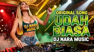 UDAH BIASA 🔥 DJ NARA | DJ BAPER TENANG TAPI NGENA (VIRAL 2025)