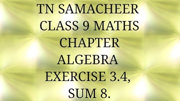 TN Samacheer kalvi, class 9, Maths, Chapter Algebra, Exercise 3.4, Sum 8