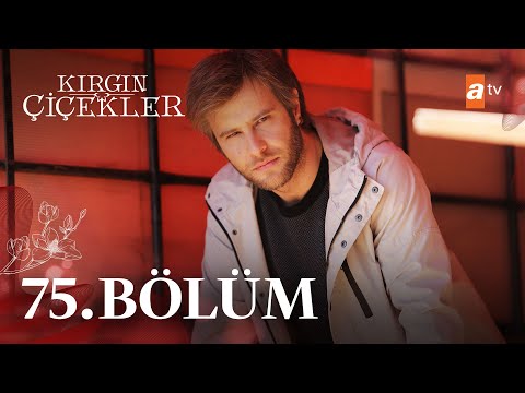 Kırgın Çiçekler 75. Bölüm - atv