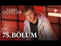Kırgın Çiçekler 75 Bölüm Atv