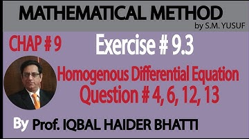 Ch# 9 | 1st Order Diff Eq. Ex 9.3 Q6, Q4, Q12 and Q13| Method by S M Yusuf Lec 17