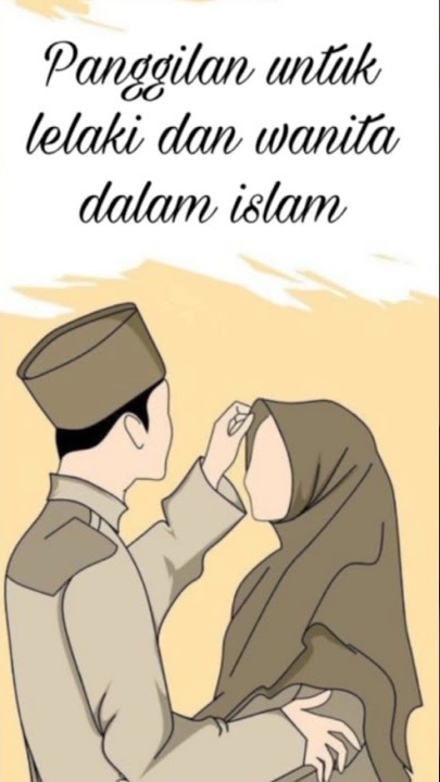 Panggilan spesial untuk wanita dan lelaki menurut Islam#shorts#sakubers #islamic#storywa