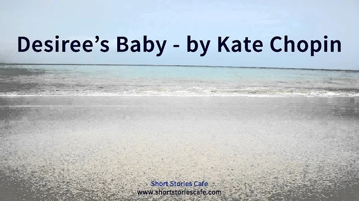 Desiree's Baby   by Kate Chopin